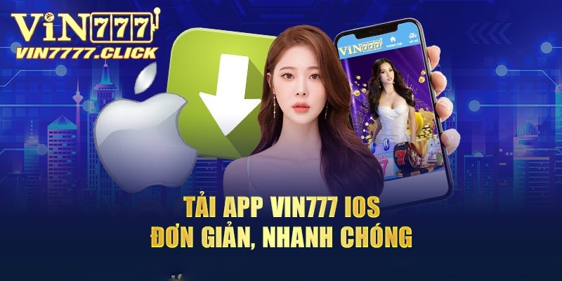 Các bước tải app Vin777 dành cho hệ điều hành IOS