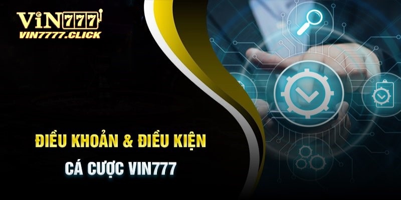 Điều khoản điều kiện Vin777 về hoạt động cá cược