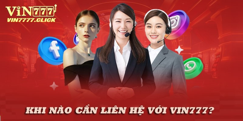 Liên hệ nhà cái Vin777 khi thắc mắc về ưu đãi