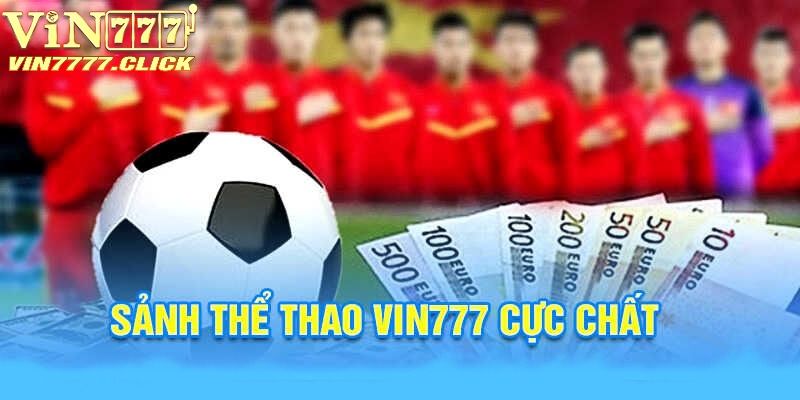 Thể Thao Vin777 cung cấp các dịch vụ cá độ trực tuyến