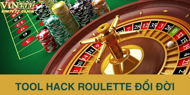 Định nghĩa tool hack roulette là gì?